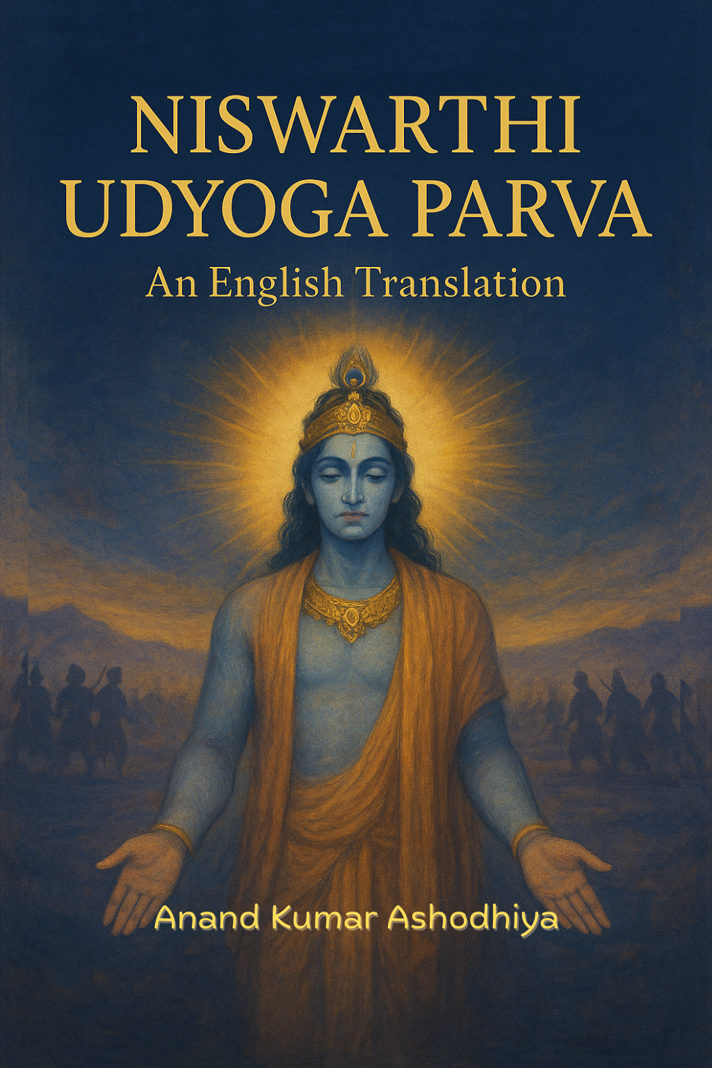 NISWARTHI UDYOGA PARVA: An English Trans-creation : Author Anand Kumar Ashodhiya